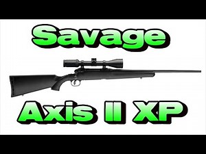 Savage Axis II XP - Badass Budget Rifle (Out of the Box Hunter)