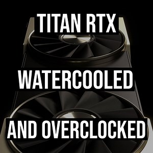 1.7K views · 20 reactions | NVIDIA's new TITAN RTX watercooled and overclocked! Watch to find out more | TweakTown | Facebook