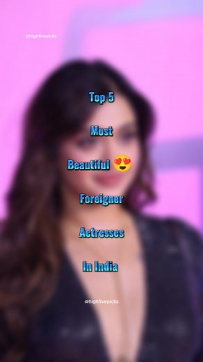 3.8K reactions · 63 shares | Top 5 Most Beautiful  Foreigner Actress In India | Top 5 | . . #top5 #mostbeautiful #foreigner #indianactress #highfivepicks #viralreels | Highfive Picks | Facebook