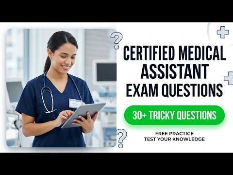 Certified Medical Assistant Exam Questions 2026: Master the CMA Practice Test and CBQ Prep