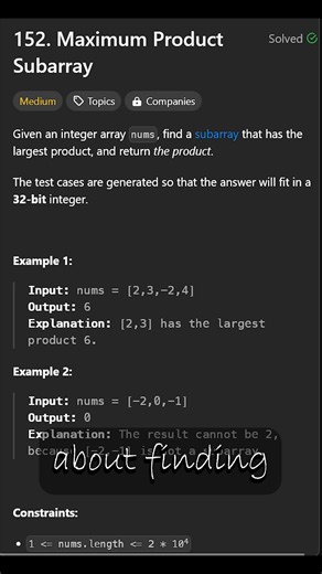 Script Sledge on Instagram: "Why can't we just use Kadane's Algorithm here? Because in multiplication, a "bad" number (negative) can instantly become the "best" number if multiplied by another negative. Instead of complex Dynamic Programming states, we use a simple property: The max product must start from either the beginning or the end of a non-zero block. By scanning Forward and Backward, we catch every possibility in O(N). Complexity Analysis: • Time: O(N) • Space: O(1) Resources & Code: Fin