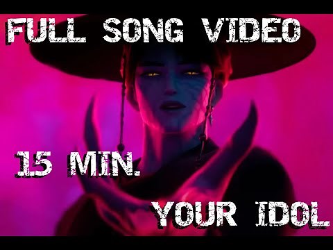 YOUR IDOL FULL VER 15 MINUTE LOOP
