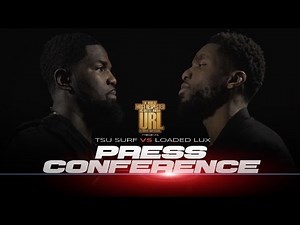 URL PRESENTS THE PRESS CONFERENCE : LOADED LUX VS TSU SURF