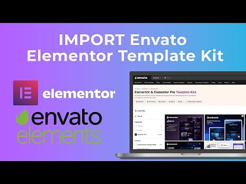 How to Import Envato Elementor Template Kits into Your WordPress Site - TUTORIAL