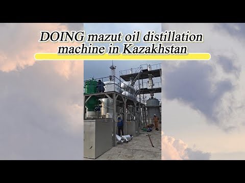 DOING #mazut oil #distillation machine in Kazakhstan display