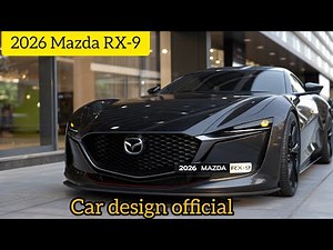 🔥【2026年新型マツダRX-9】伝説のロータリースポーツ復活！驚異のハイブリッド性能と最新デザインを徹底解説🚗💨