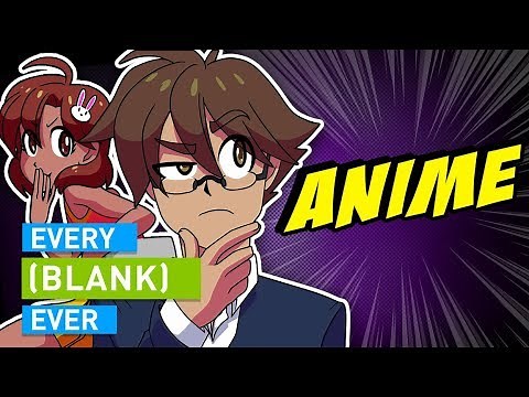 EVERY ANIME EVER