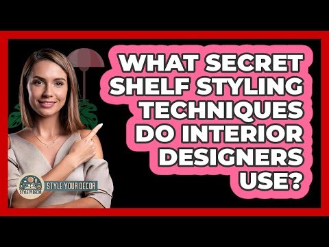 What Secret Shelf Styling Techniques Do Interior Designers Use? - Style Your Decor
