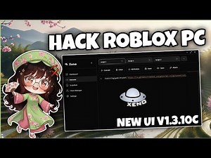 🛸 How to Hack Roblox PC Using Xeno Client v1.3.10c New | Detailed Guide for Beginners, No Key Req...