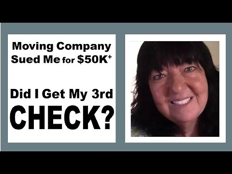Did I Get My 3rd Check? - Moving Company Sued Me for $50K+