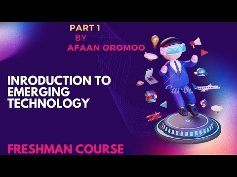 EMERGING TECHNOLOGY BY AFAAN OROMOO PART 1 CHAPTER 1 FRESHMAN COURSE tutorial