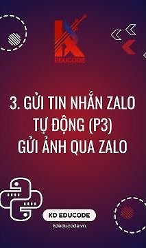 Python Ứng Dụng] 3. Gửi tin nhắn zalo tự động (p3) - Gửi ảnh qua Zalo