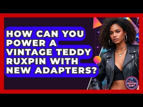 How Can You Power A Vintage Teddy Ruxpin With New Adapters? - I'm an 80s Baby