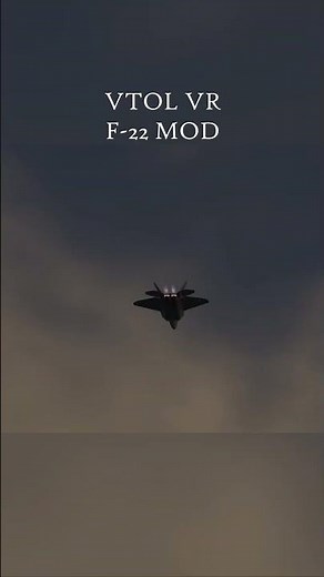 The F-22 Mod dropped for VTOL VR!!