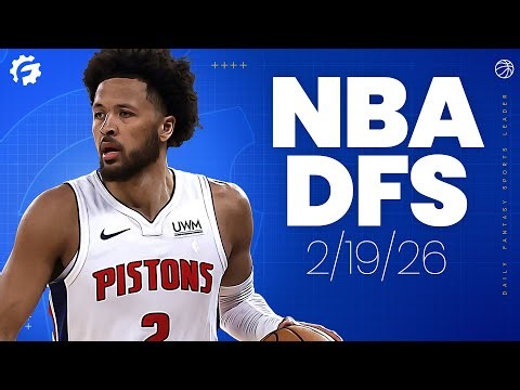 NBA DFS Picks & Strategy for #DraftKings & #FanDuel (2/19/26)