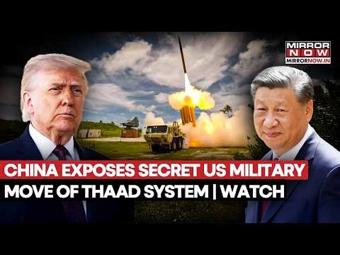 China ‘Exposes’ US THAAD Move—Hidden Military Shift Revealed By State Of Art Satellite System