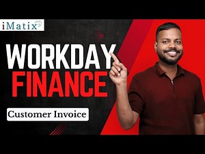 Customer Invoice in Workday Finance | Workday Finance Online Classes | Workday Finance | iMatix
