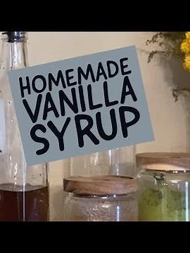 Making Vanilla Syrup From Scratch - Recipe Below