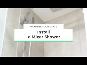 How to Install a Mixer Shower | Maximize your Space