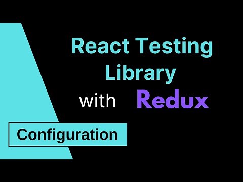 React Testing Library with Redux - Configuration