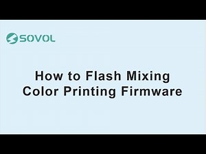 How to Flash Mixing Color Printing Firmware | Sovol SV02