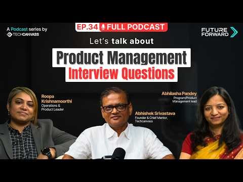 Product Management Interview Questions and Answers | Future Forward Ep. 34 | Techcanvass