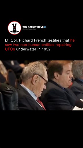 Lt. Col. Richard French testifies that he saw two non-human entities repairing UFOs underwater in 1952 | The Rabbit Hole