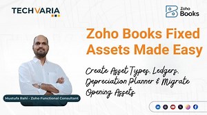 Zoho Books Fixed Assets Made Easy - Full Setup Depreciation Automation Guide | Techvaria