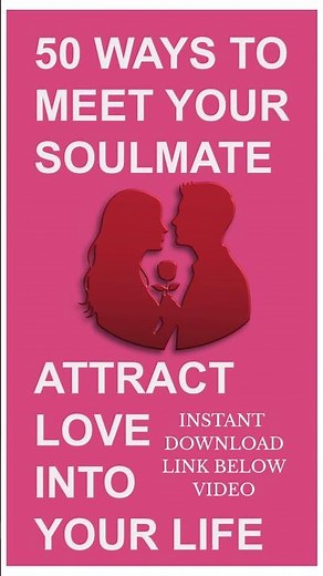 Find Soulmate - 50 Ways To Meet Your Soulmate.