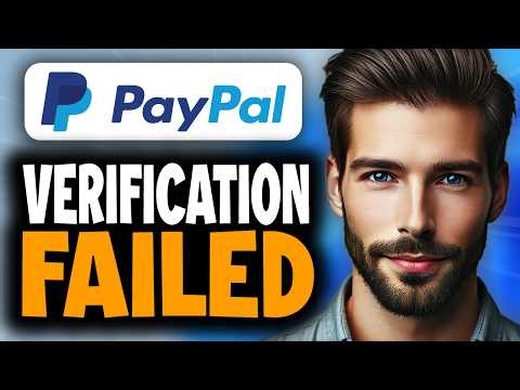 How to Fix PayPal Verification Failed - Full Guide
