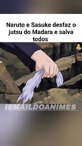 200K views · 8.1K reactions | Naruto e Sasuke desfaz o jutsu do Madara e salva todos #anime #naruto #sasuke #animebrasil #otakuanime | Ismaildo Animes | Facebook