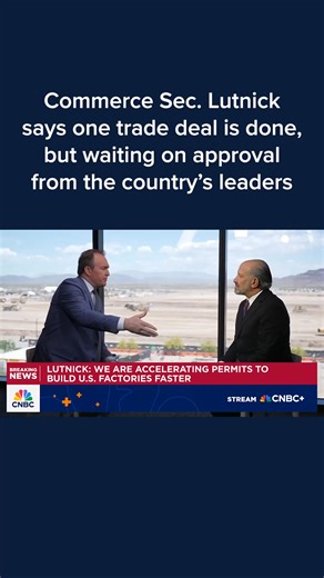 12K views · 164 reactions | Commerce Secretary Howard Lutnick on Tuesday teased that the Trump administration has reached its first trade deal, but said it was not fully finalized and declined to name the country involved. “I have a deal done, done, done, done, but I need to wait for their prime minister and their parliament to give its approval, which I expect shortly,” Lutnick told CNBC’s Brian Sullivan. Read more here: cnb.cx/4jBOasw | CNBC | Facebook