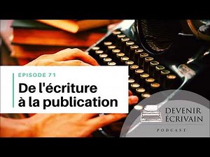 Ep #71 - Comment écrire un roman : 7 étapes de l'écriture à la publication