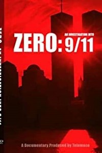 Zero: An Investigation Into 9/11 (2008) - Movie