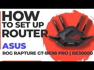 ✅ How to Setup ASUS ROG Rapture GT-BE98 Pro | How to Set Up ASUS BE30000 WiFi Router