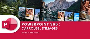 TUTO Concevoir un carrousel d'images époustouflant avec PowerPoint : tutoriel pas à pas sur Tuto.com