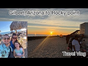 Phoenix to Rocky Point Mexico family road trip! (NOT SAFE 🤔)