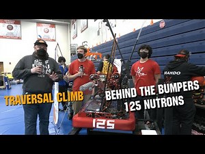 125 NUTRONs Robot | Traversal Climb | Behind the Bumpers | FRC Rapid React