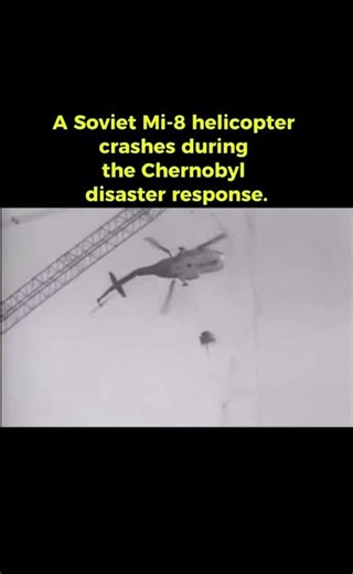 The Helicopter Crash at Chernobyl – 1986 #sovietunion #history #coldwar #chernobyl #facts