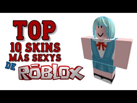 TOP 10 Skins Más Sexys de ROBLOX *TERMINA SEXUAL😱😱😱*