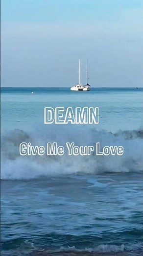 DEAMN - Give Me Your Love ❤️🙏🏻❤️Listen on Spotify and Apple Music