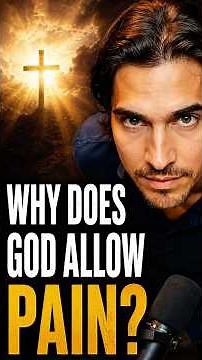 If God Is Good, Why Is There So Much Pain?