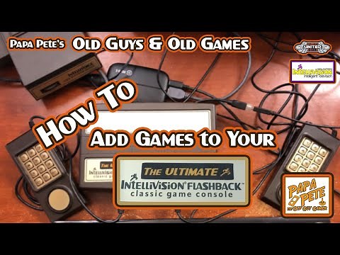How to Add Games to the Ultimate Intellivision Flashback - Papa Pete's Old Guys & Old Games