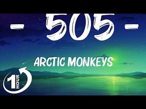 [ Loop 1Hour ] Arctic Monkeys - 505 (Lyrics)