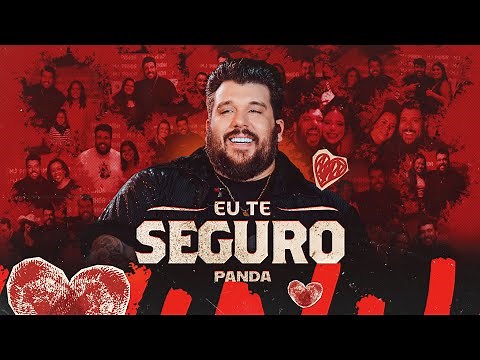 Panda - Eu te seguro [ Panda sem Moderação 2 ]