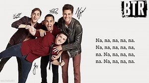 Big Time Rush-Na Na Na [Lyrics]