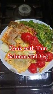 Cook with Tam ~ Salmon and Veg #cooking