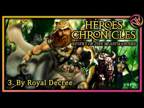 By Royal Decree | Heroes Chronicles: Revolt of the Beastmasters (Chapter 7) Walkthrough Part 3