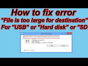 How to fix the error "file is too large for destination" for USB and Hard disk