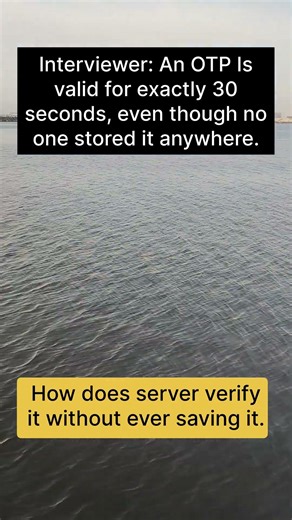 Your OTP expires in 30 seconds — but nobody stored it anywhere. 🤯